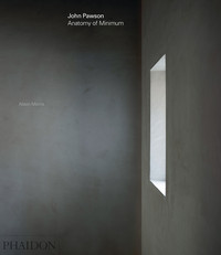JOHN PAWSON: ANATOMY OF MINIMUM