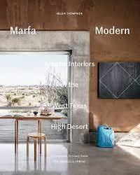 MARFA MODERN. ARTISTIC INTERIORS OF THE WEST TEXAS HIGH DES