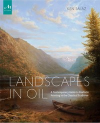 LANDSCAPES IN OIL. A CONTEMPORARY GUIDE TO REALISTIC PAINTI