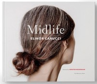 MIDLIFE. PHOTOGRAPHS BY ELINOR CARUCCI