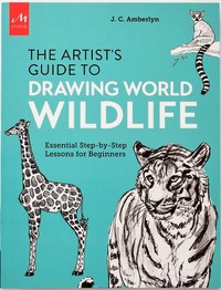 ARTIST'S GUIDE TO DRAWING WORLD WILDLIFE. ESSENTIAL STEP-BY