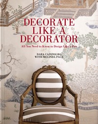 DECORATE LIKE A DECORATOR. ALL YOU NEED TO KNOW TO DESIGN L