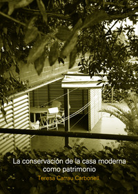CONSERVACION DE LA CASA MODERNA COMO PATRIMONIO, LA