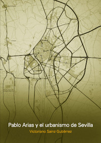 PABLO ARIAS Y EL URBANISMO DE SEVILLA