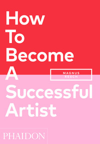 HOW TO BECOME A SUCCESSFUL ARTIST