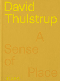 DAVID THULSTRUP. A SENSE OF PLACE