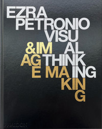 EZRA PETRONIO. VISUAL THINKING & IMAGE MAKING