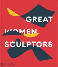 GREAT WOMEN SCULPTORS (ART)