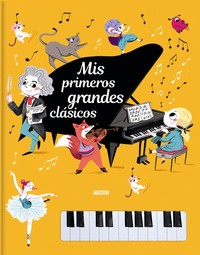 MIS PRIMEROS GRANDES CLASICOS. LIBRO PIANO