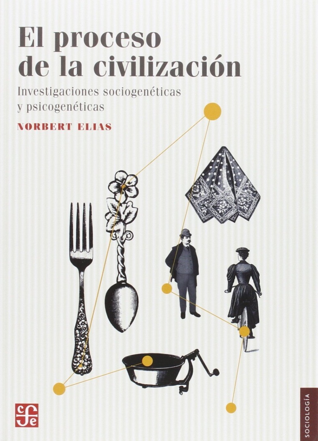 PROCESO DE LA CIVILIZACIÓN. INVESTIGACIONES SOCIOGENETICAS Y PSICOGENETICAS