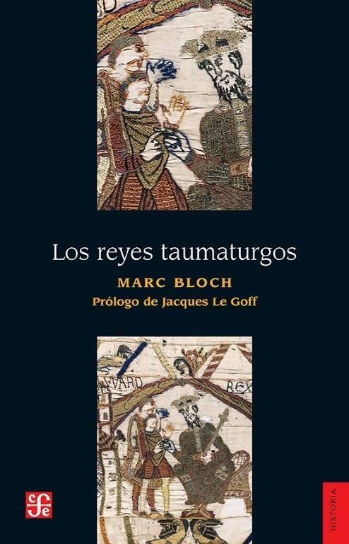 REYES TAUMATURGOS. ESTUDIO SOBRE EL CARÁCTER SOBRENATURAL ATRIBUIDO AL PODER REAL, PARTICULARMENTE