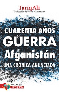 CUARENTA AÑOS DE GUERRA EN AFGANISTAN. UNA CRONICA ANUNCIAD