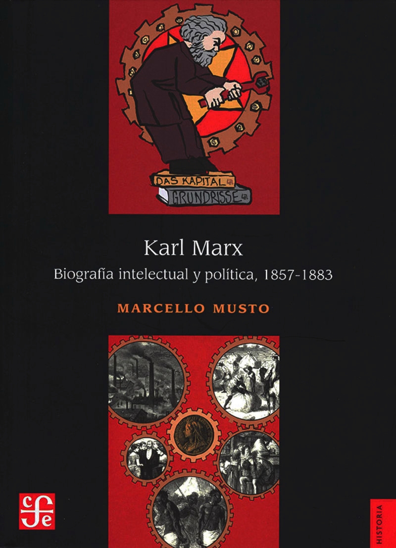 KARL MARX. BIOGRAFÍA INTELECTUAL Y POLÍTICA, 1857-1883