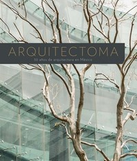 ARQUITECTOMA: 30 AÑOS ARUITECTURA MEXICO