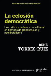 ECLOSION DEMOCRATICA. UNA CRITICA A LA DEMOCRACIA LIBERAL E