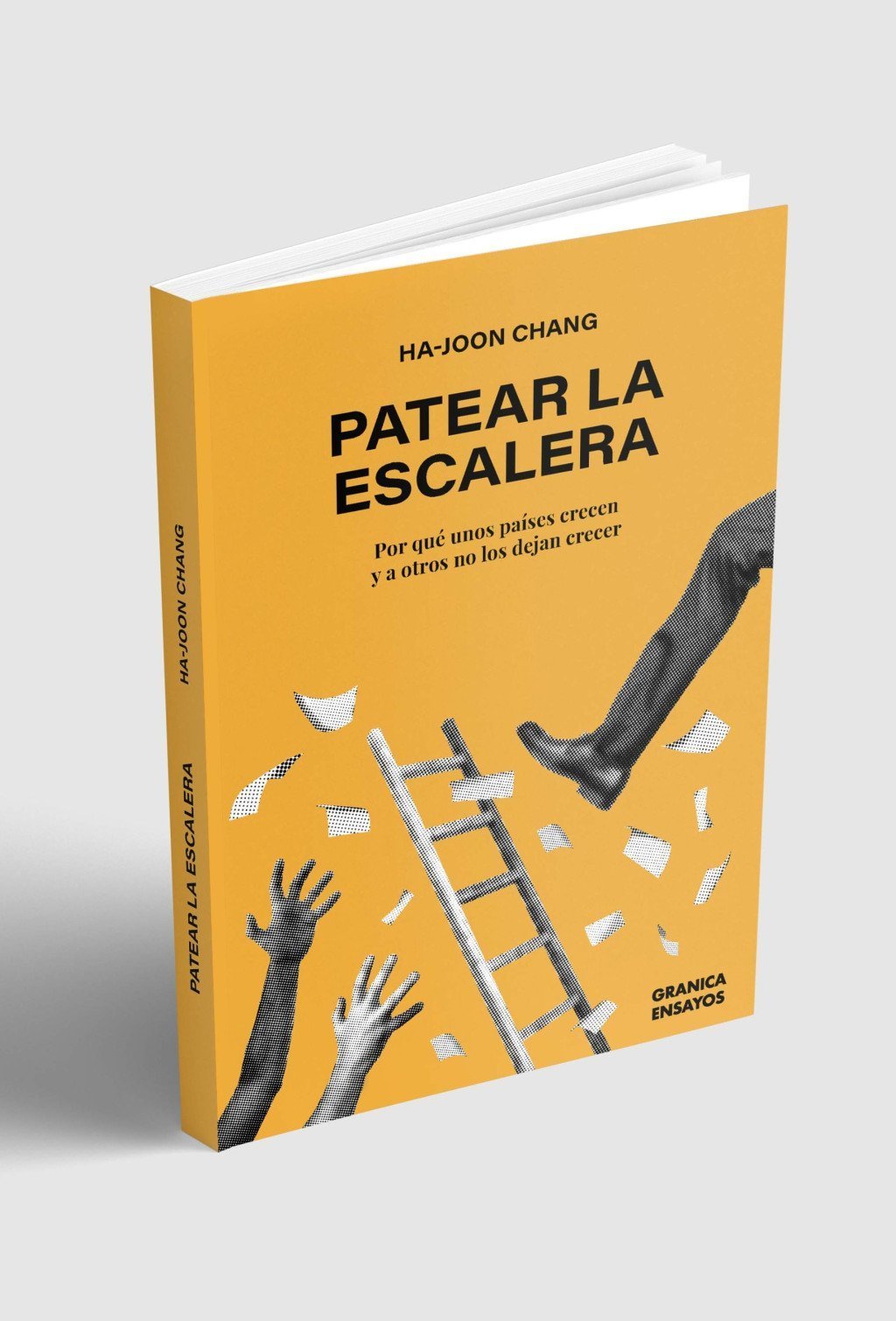 PATEAR LA ESCALERA. POR QUE UNOS PAISES CRECEN Y A OTROS NO LOS DEJAN CRECER