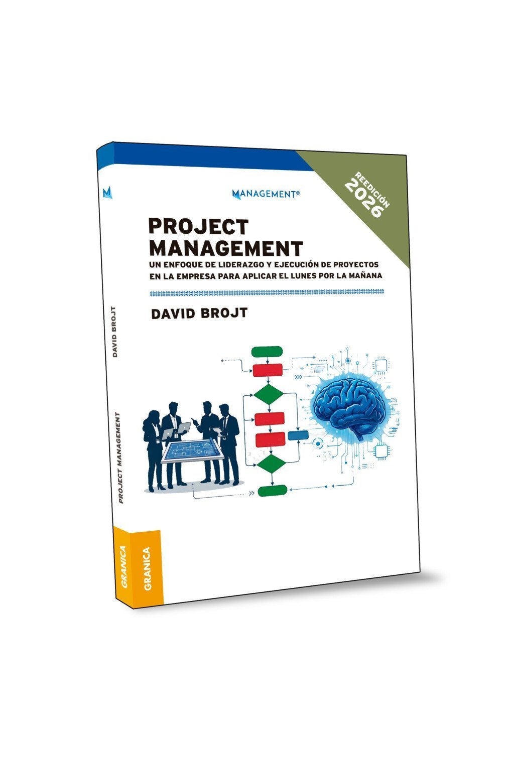 PROJECT MANAGEMENT. UN ENFOQUE DE LIDERAZGO Y EJECUCION DE PROYECTOS