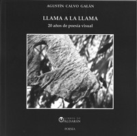 LLAMA A LA LLAMA. 20 AÑOS DE POESIA VISUAL