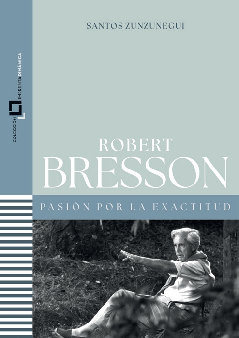 ROBERT BRESSON. PASIÓN POR LA EXACTITUD