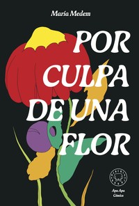 POR CULPA DE UNA FLOR (NE)