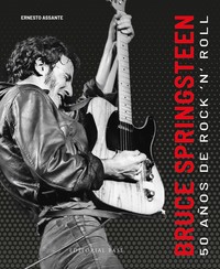BRUCE SPRINGSTEEN. 50 AÑOS DE ROCK'N'ROLL