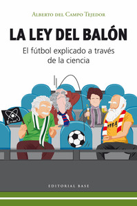 LEY DEL BALON. FUTBOL EXPLICADO A TRAVES DE LA CIENCIA