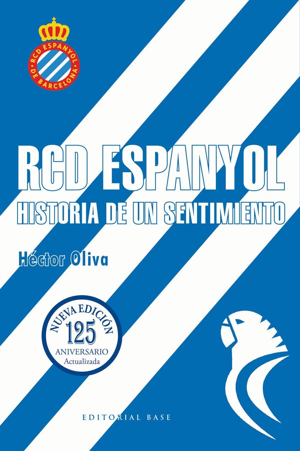 RCD ESPANYOL. HISTORIA DE UN SENTIMIENTO (ED. 125 AÑOS)