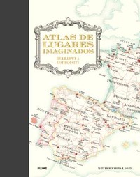 ATLAS DE LUGARES IMAGINADOS. DE LILLIPUT A GOTHAM CITY