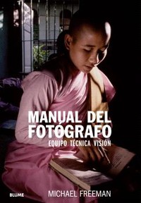 MANUAL DEL FOTOGRAFO. EQUIPO, TECNICA, VISION (2024)