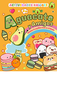 AGUACATE Y AMIGOS. ACTIVIDADES KAWAII. TONELADAS PEGATINAS