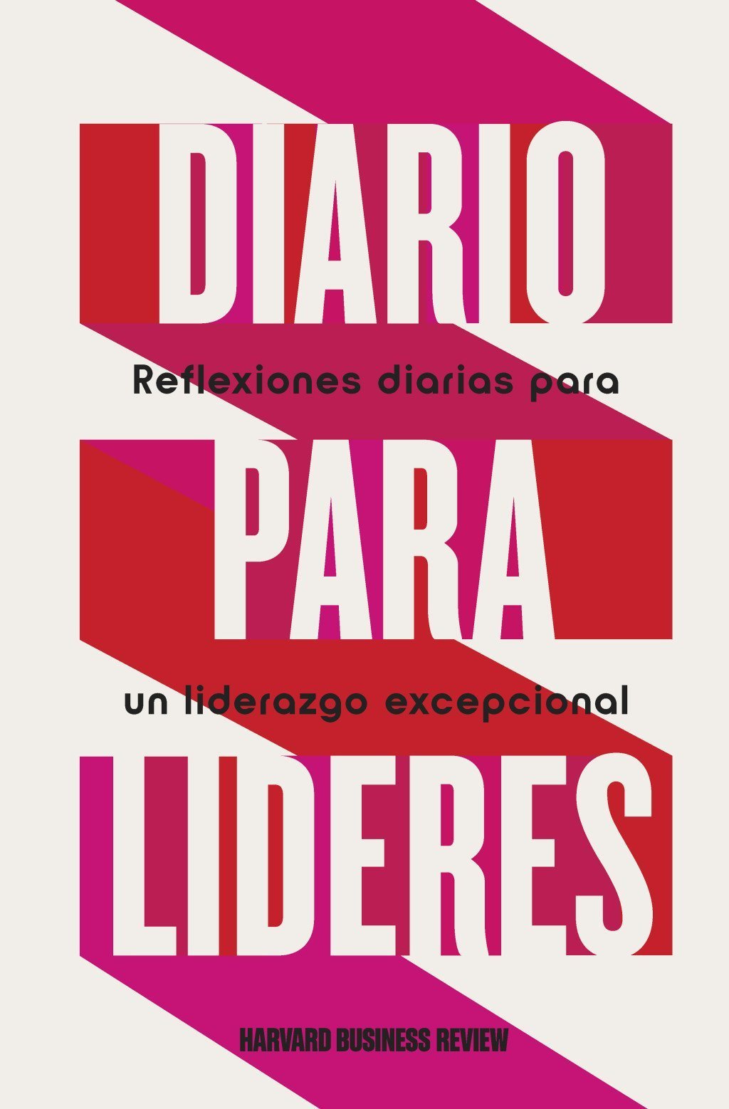 DIARIO PARA LÍDERES. REFLEXIONES DIARIAS PARA UN LIDERAZGO EXCEPCIONAL