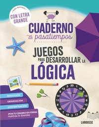 CUADERNO PASATIEMPOS MAYORES. JUEGOS PARA DESARROLLAR LOGIC