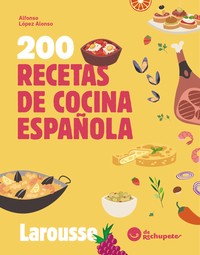 200 RECETAS DE COCINA ESPAÑOLA. DE RECHUPETE