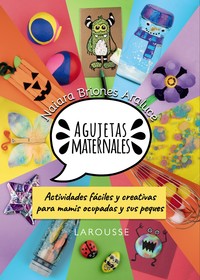 AGUJETAS MATERNALES. ACTIVIDADES FACILES Y CREATIVAS PARA M
