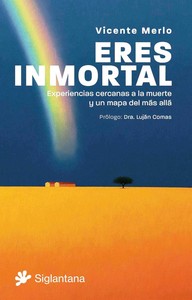 ERES INMORTAL. EXPERIENCIAS CERCANAS A LA MUERTE Y UN MAPA