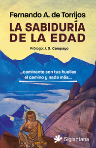 SABIDURIA DE LA EDAD ...CAMINANTE SON TUS HUELLAS EL CAMINO