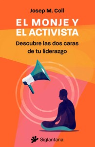 MONJE Y EL ACTIVISTA. DESCUBRE LAS DOS CARAS DE TU LIDERAZG