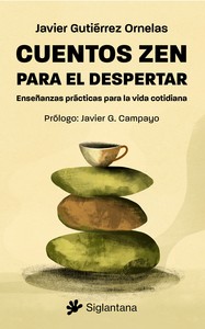 CUENTOS ZEN PARA EL DESPERTAR. ENSEÑANZAS PRACTICAS PARA LA