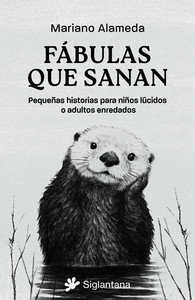 FABULAS QUE SANAN. PEQUEÑAS HISTORIAS PARA NIÑOS LUCIDOS O