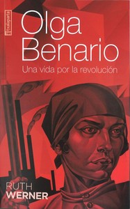 OLGA BENARIO. UNA VIDA POR LA REVOLUCION