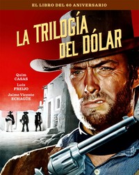 TRILOGIA DEL DOLAR. LIBRO 60 ANIVERSARIO