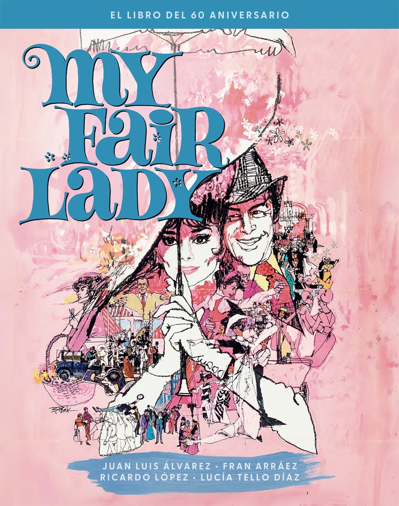 MY FAIR LADY. LIBRO 60 ANIVERSARIO