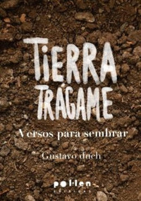 TIERRA TRAGAME. VERSOS PARA SEMBRAR