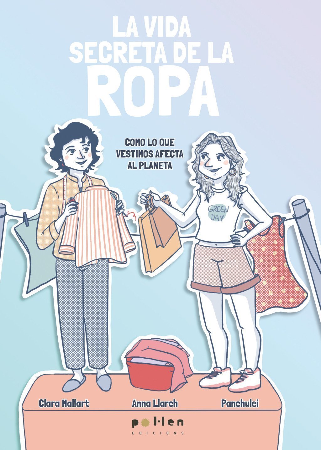VIDA SECRETA DE LA ROPA. CÓMO LO QUE VESTIMOS AFECTA AL PLANETA