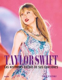 TAYLOR SWIFT. LAS HISTORIA DESTRAS DE SUS CANCIONES