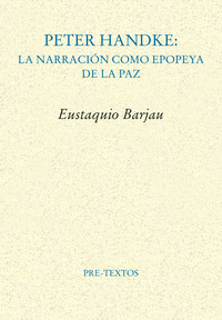 PETER HANDKE. NARRACION COMO EPOPEYA DE LA PAZ