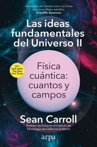 IDEAS FUNDAMENTALES UNIVERSO, 2 FISICA CUANTICA: CUANTOS Y
