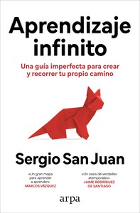 APRENDIZAJE INFINITO. UNA GUIA IMPERFECTA PARA CREAR Y RECO