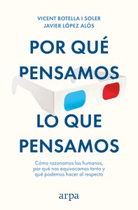 POR QUE PENSAMOS LO QUE PENSAMOS. COMO RAZONAMOS LOS HUMANO