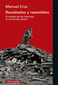 RESABIADOS Y RESENTIDOS. ECLIPSE DE LAS ILUSIONES EN EL MUN